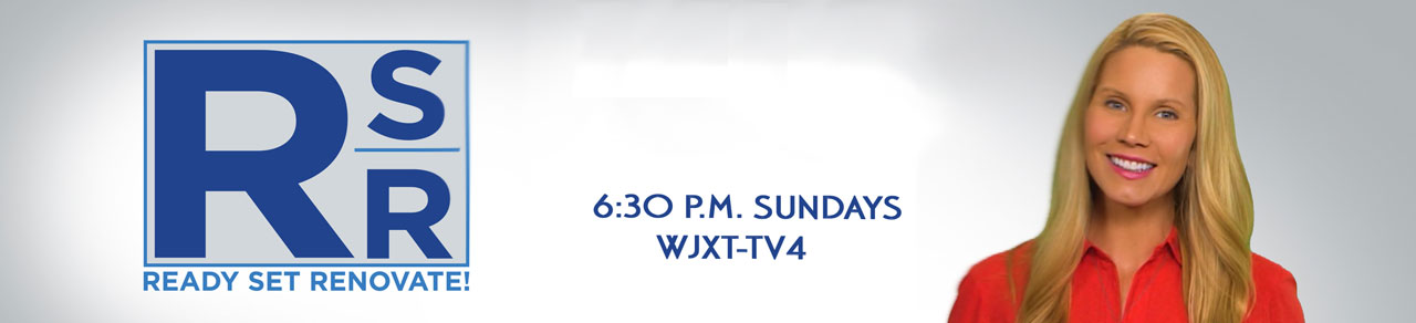 Ready Set Renovate Sundays at 6:30 p.m. on WJXT TV4